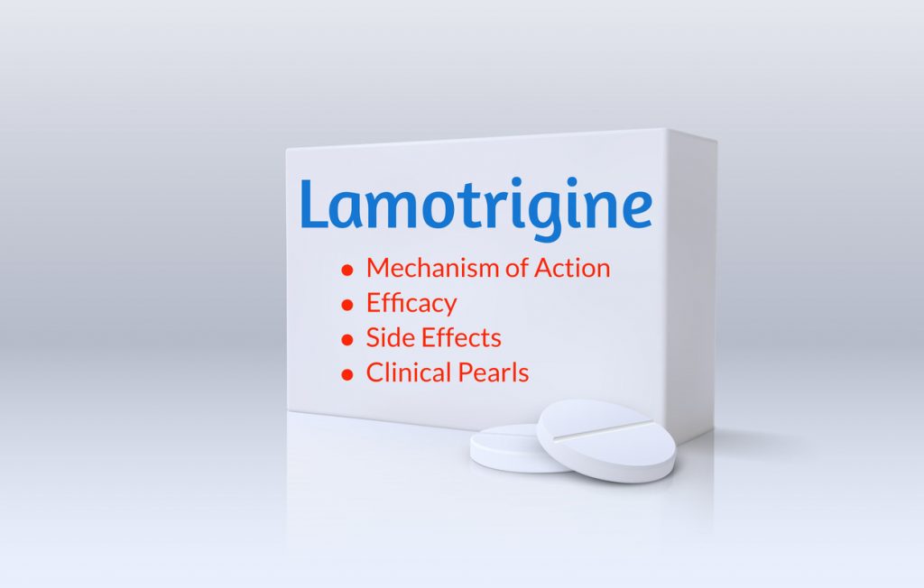 Lamotrigine – Mechanism of Action, Efficacy, Side Effects and Clinical Pea...